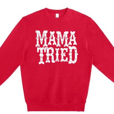 VINTAGE Mama Tried Country Outlaw Music Premium Crewneck Sweatshirt