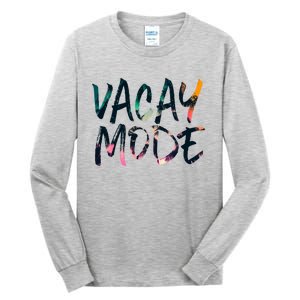 Vacay Mode Tropical Graphic Text Design Gift Tall Long Sleeve T-Shirt