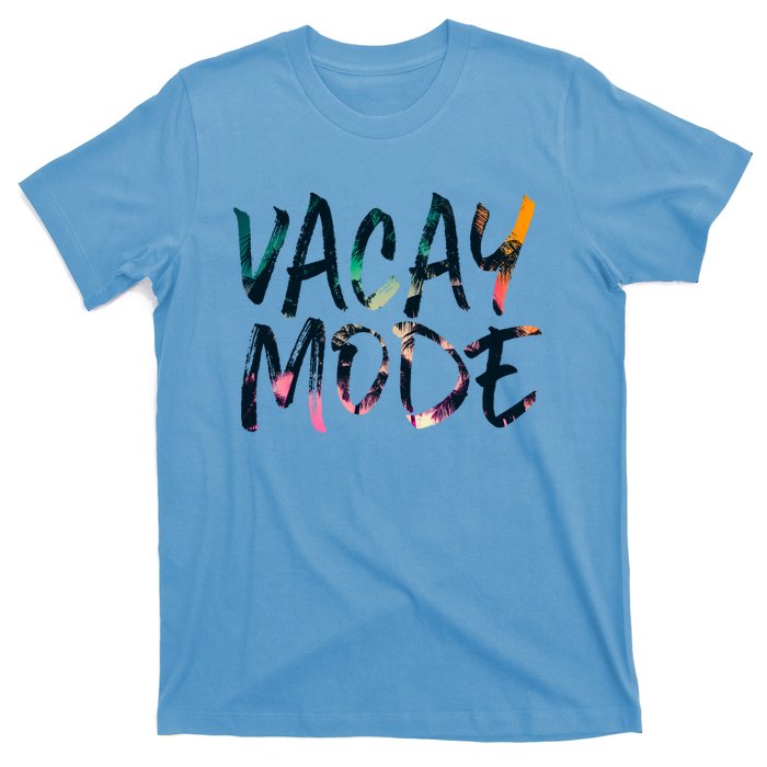 Vacay Mode Tropical Graphic Text Design Gift T-Shirt