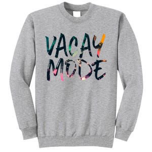 Vacay Mode Tropical Graphic Text Design Gift Tall Sweatshirt