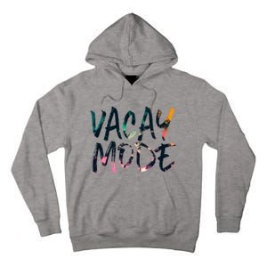 Vacay Mode Tropical Graphic Text Design Gift Tall Hoodie