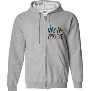 Vacay Mode Tropical Graphic Text Design Gift Full Zip Hoodie