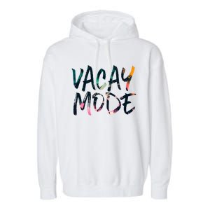 Vacay Mode Tropical Graphic Text Design Gift Garment-Dyed Fleece Hoodie