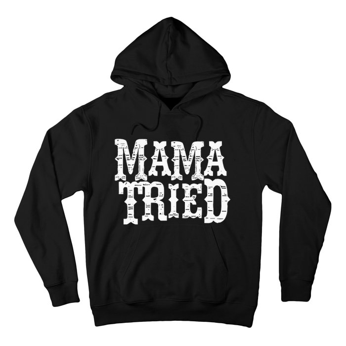 VINTAGE Mama Tried Country Outlaw Music Hoodie Hoodie