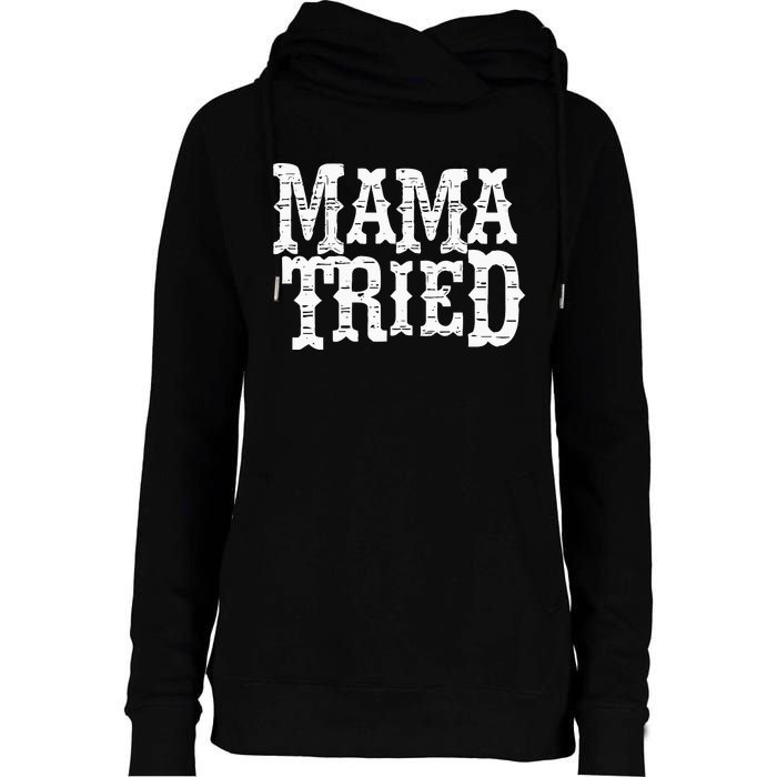 VINTAGE Mama Tried Country Outlaw Music Hoodie Womens Funnel Neck Pullover Hood