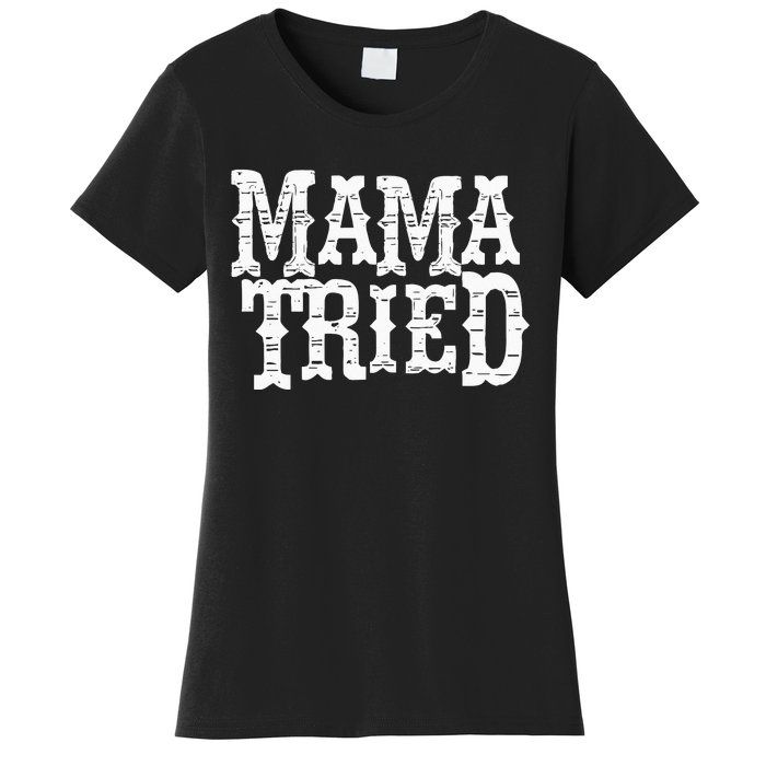 VINTAGE Mama Tried Country Outlaw Music Hoodie Women's T-Shirt