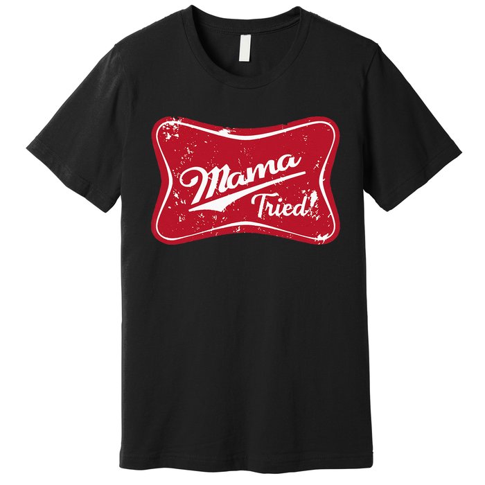 Vintage Mama Tried Retro Country Outlaw Music Western Premium T-Shirt