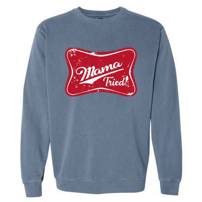 Vintage Mama Tried Retro Country Outlaw Music Western Garment-Dyed Sweatshirt