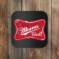 Vintage Mama Tried Retro Country Outlaw Music Western Coaster