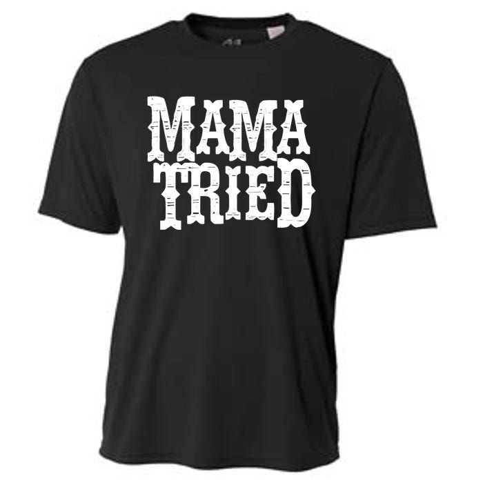 VINTAGE Mama Tried Country Outlaw Music TShirts Cooling Performance Crew T-Shirt