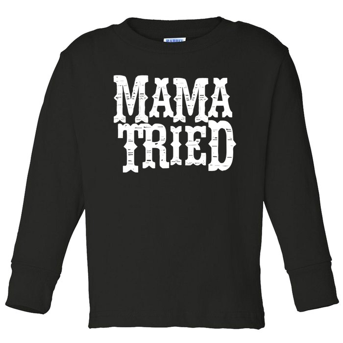 VINTAGE Mama Tried Country Outlaw Music TShirts Toddler Long Sleeve Shirt