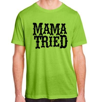 Vintage Mama Tried Country Outlaw Music Gift Adult ChromaSoft Performance T-Shirt