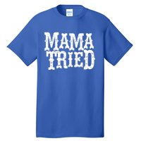 Vintage Mama Tried Country Outlaw Music Gift Tall T-Shirt