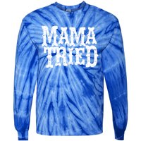 Vintage Mama Tried Country Outlaw Music Gift Tie-Dye Long Sleeve Shirt