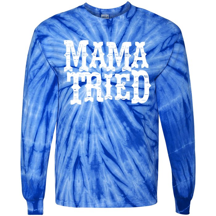 Vintage Mama Tried Country Outlaw Music Gift Tie-Dye Long Sleeve Shirt