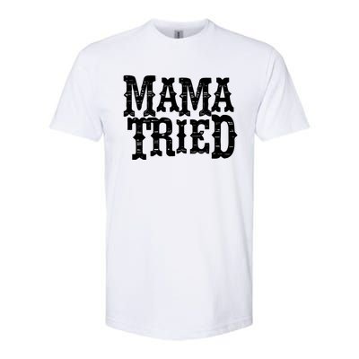 Vintage Mama Tried Country Outlaw Music Gift Softstyle CVC T-Shirt