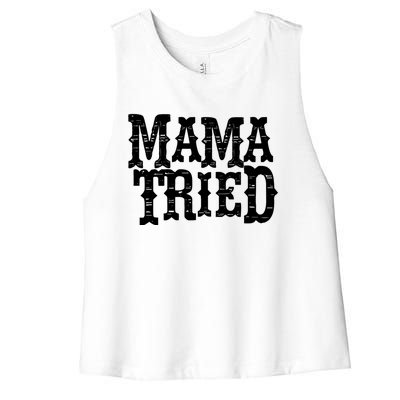 Vintage Mama Tried Country Outlaw Music Gift Women's Racerback Cropped Tank