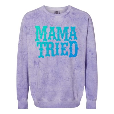 Vintage Mama Tried Country Outlaw Music Gift Colorblast Crewneck Sweatshirt