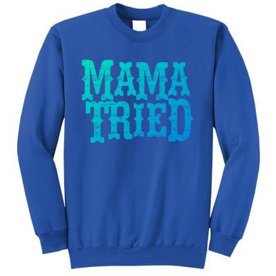 Vintage Mama Tried Country Outlaw Music Gift Sweatshirt