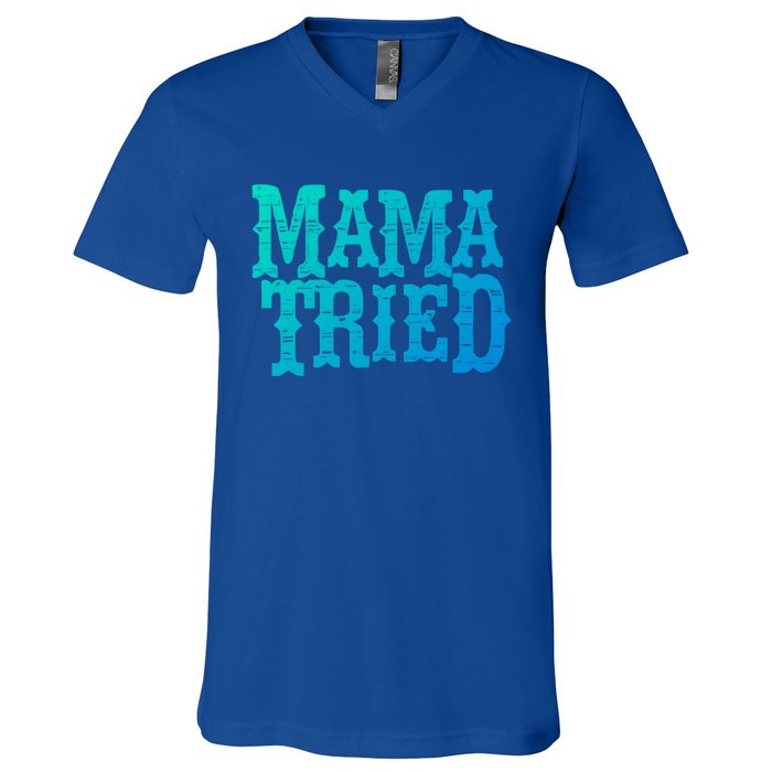 Vintage Mama Tried Country Outlaw Music Gift V-Neck T-Shirt