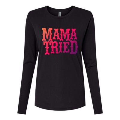 Vintage Mama Tried Country Outlaw Music Gift Womens Cotton Relaxed Long Sleeve T-Shirt