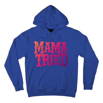 Vintage Mama Tried Country Outlaw Music Gift Hoodie