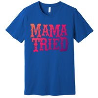 Vintage Mama Tried Country Outlaw Music Gift Premium T-Shirt