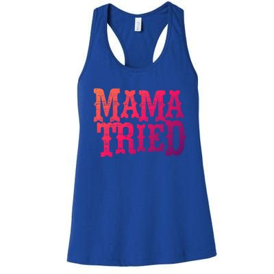 Vintage Mama Tried Country Outlaw Music Gift Women's Racerback Tank