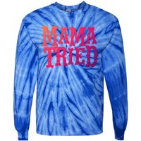 Vintage Mama Tried Country Outlaw Music Gift Tie-Dye Long Sleeve Shirt