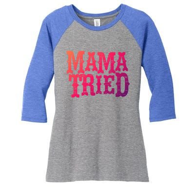 Vintage Mama Tried Country Outlaw Music Gift Women's Tri-Blend 3/4-Sleeve Raglan Shirt