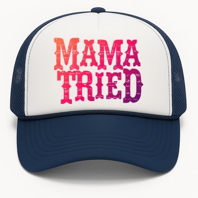 Vintage Mama Tried Country Outlaw Music Gift Trucker Hat