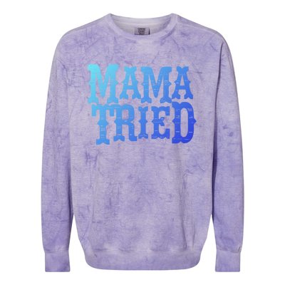 Vintage Mama Tried Country Outlaw Music Gift Colorblast Crewneck Sweatshirt