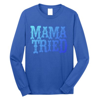 Vintage Mama Tried Country Outlaw Music Gift Long Sleeve Shirt