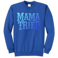 Vintage Mama Tried Country Outlaw Music Gift Sweatshirt