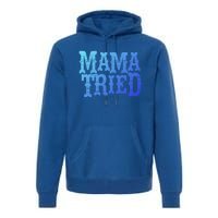 Vintage Mama Tried Country Outlaw Music Gift Premium Hoodie