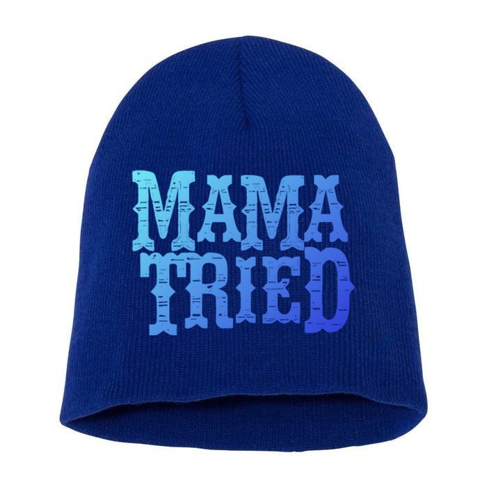 Vintage Mama Tried Country Outlaw Music Gift Short Acrylic Beanie