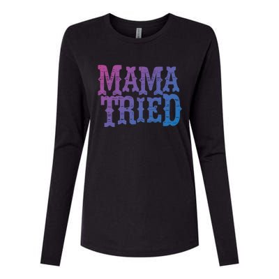 Vintage Mama Tried Country Outlaw Music Gift Womens Cotton Relaxed Long Sleeve T-Shirt