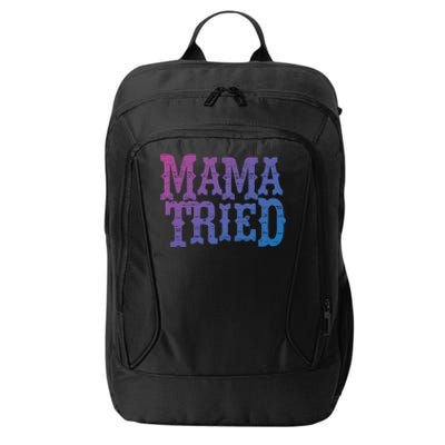 Vintage Mama Tried Country Outlaw Music Gift City Backpack