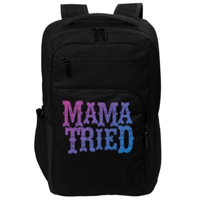 Vintage Mama Tried Country Outlaw Music Gift Impact Tech Backpack