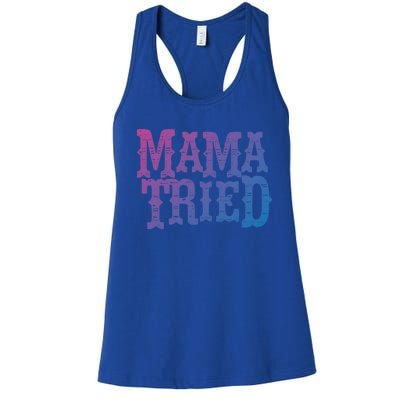 Vintage Mama Tried Country Outlaw Music Gift Women's Racerback Tank