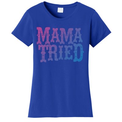 Vintage Mama Tried Country Outlaw Music Gift Women's T-Shirt