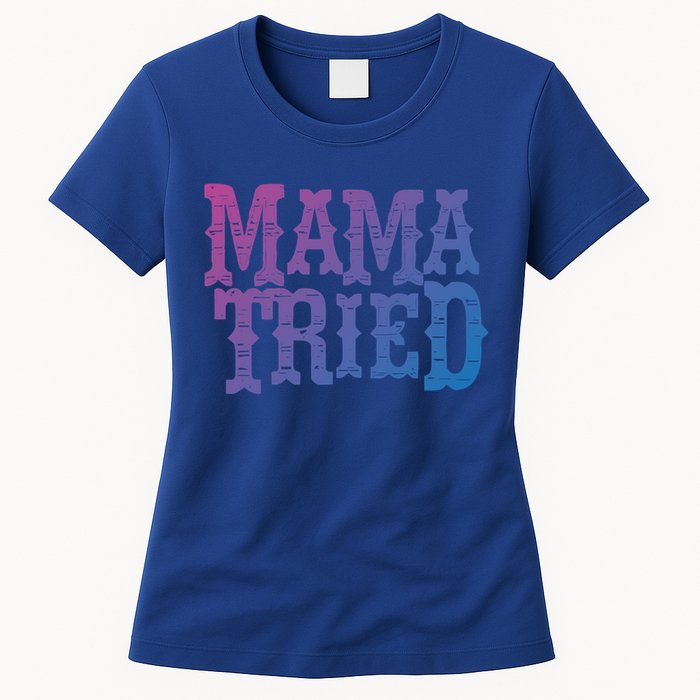 Vintage Mama Tried Country Outlaw Music Gift Women's T-Shirt