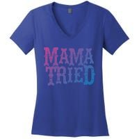 Vintage Mama Tried Country Outlaw Music Gift Women's V-Neck T-Shirt