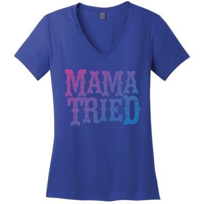 Vintage Mama Tried Country Outlaw Music Gift Women's V-Neck T-Shirt