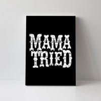 VINTAGE Mama Tried Country Outlaw Music Canvas