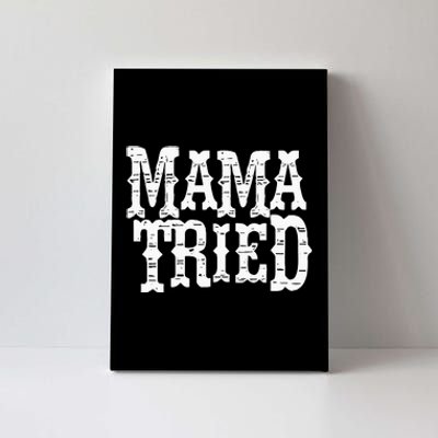 VINTAGE Mama Tried Country Outlaw Music Canvas