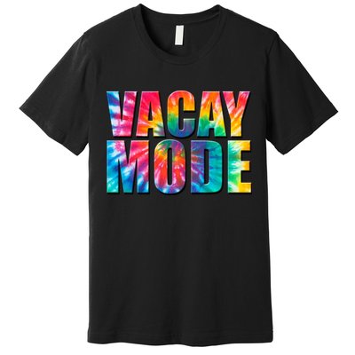 Vacay Mode Tie Dye Colorful Vacation Premium T-Shirt