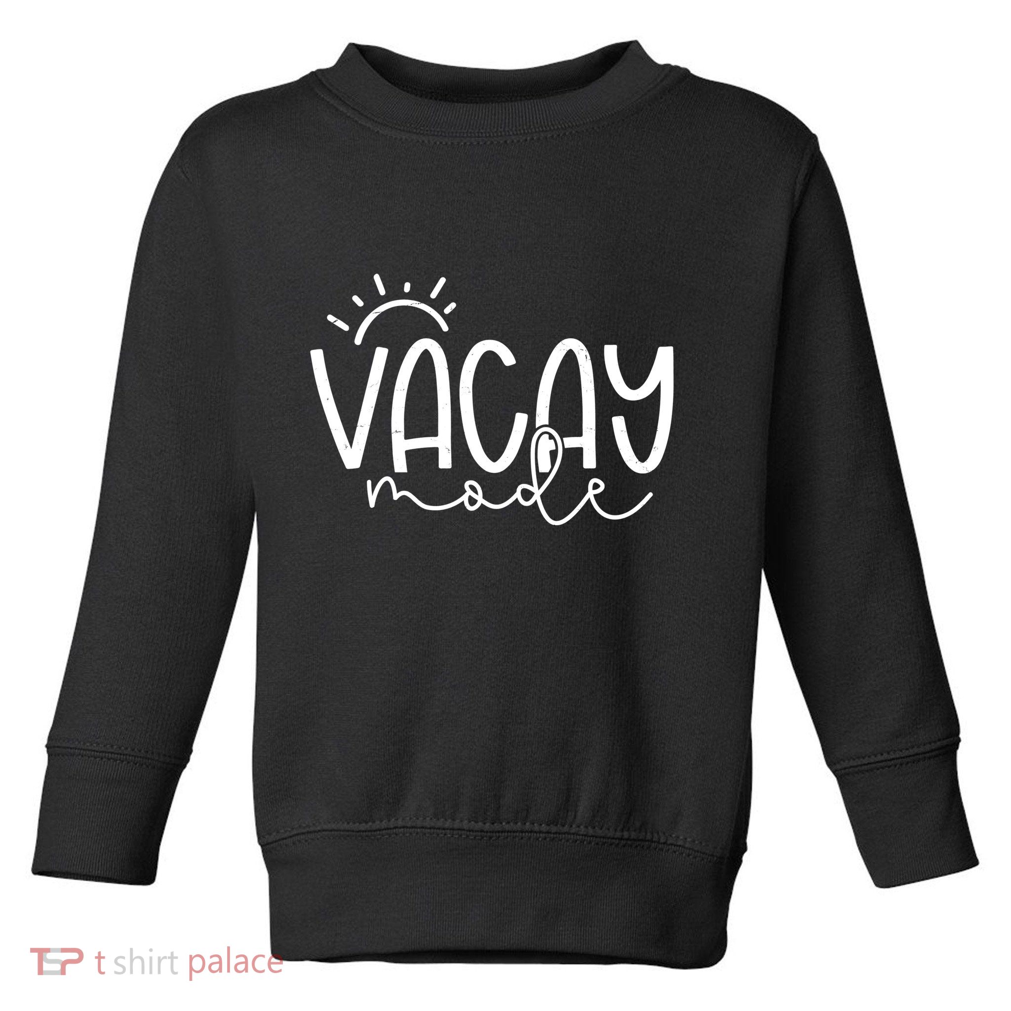 Vacay Mode Tropical Vacation Toddler Sweatshirt