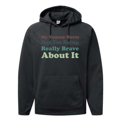 Vintage My Tummy Hurts But I'm Being Really Brave About It Performance Fleece Hoodie