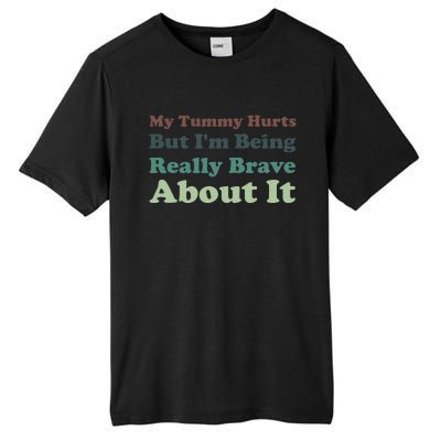 Vintage My Tummy Hurts But I'm Being Really Brave About It Tall Fusion ChromaSoft Performance T-Shirt